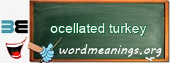 WordMeaning blackboard for ocellated turkey